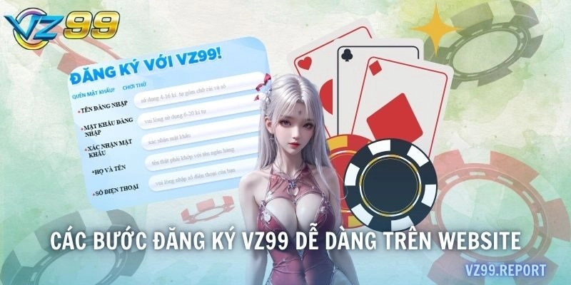 Các bước đăng ký VZ99 dễ dàng trên website