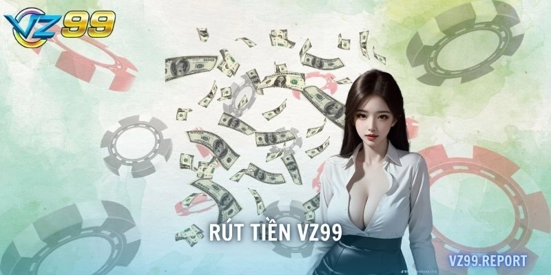 rút tiền VZ99